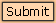 Submit